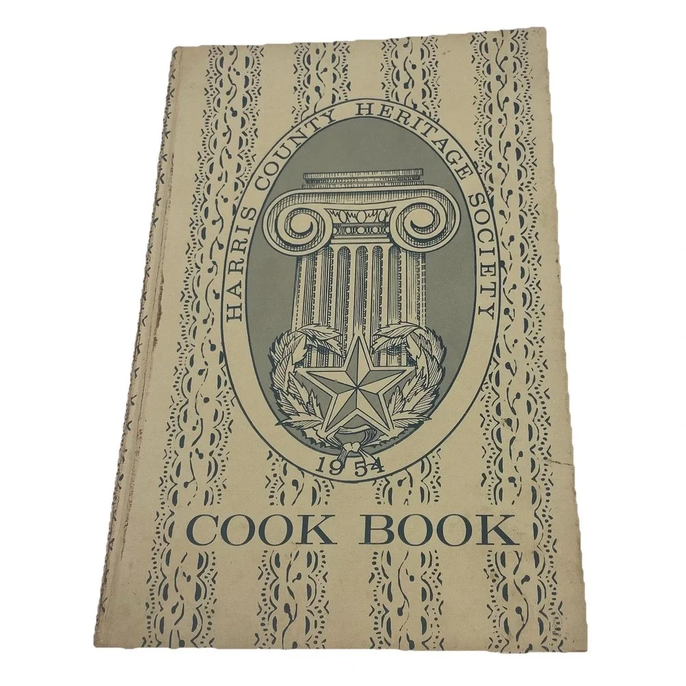 Harris County Heritage Society Cook Book Vol. 1 1964  Houston Texas Recipes